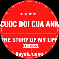 CUỘC ĐỜI CỦA ANH (SÔI ĐỘNG Version)