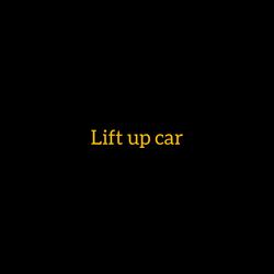 Lift up now