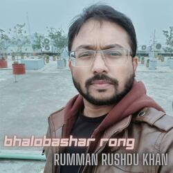 Bhalobashar Rong (feat. Rumman Rushdu Khan)