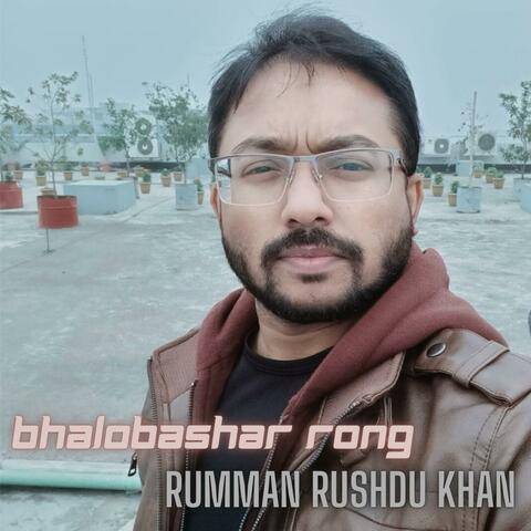 Bhalobashar Rong (feat. Rumman Rushdu Khan)