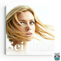 Sei laut