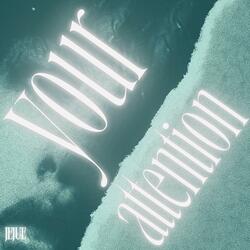 Your Attention (Solo Version)