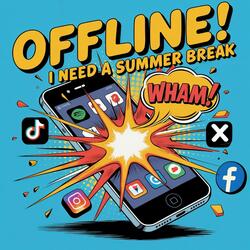Offline: I Need a Summer Break