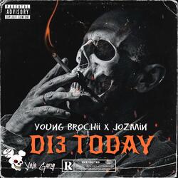 DIE TODAY (feat. Jozmin OG)