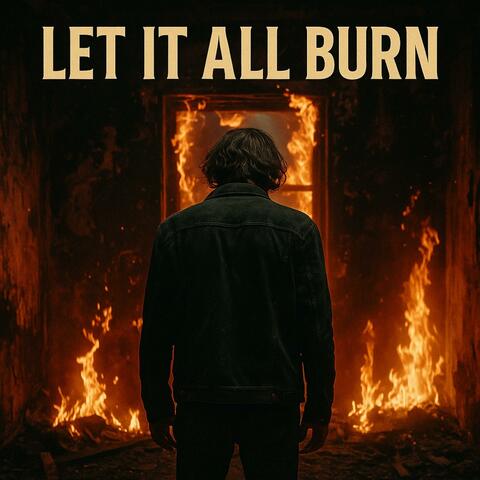 Let it all Burn