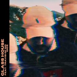 Glass House (feat. No Dice)