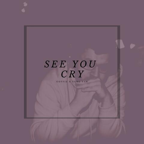See You Cry (feat. Yung Van)