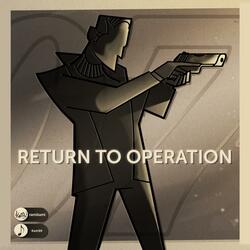 07 Return To Operation