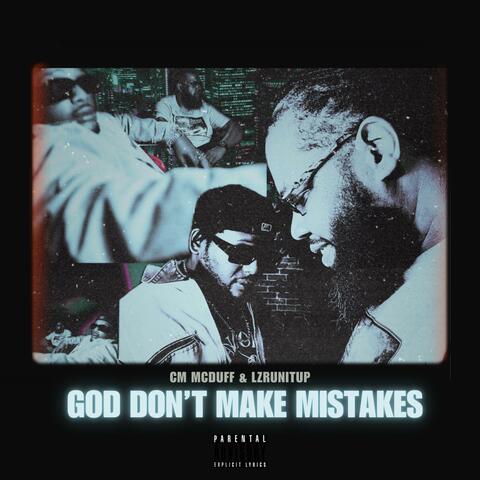GOD DON'T MAKE MISTAKES