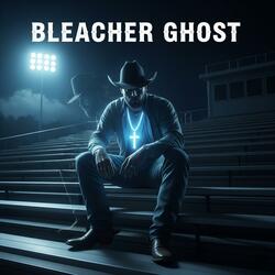 Bleacher Ghost