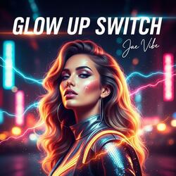 Glow Up Switch
