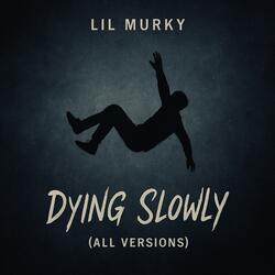 Dying Slowly (feat. JayBZY! & Cbkspeedy) (Alternative Version 2)