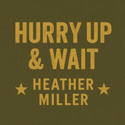 Hurry Up & Wait