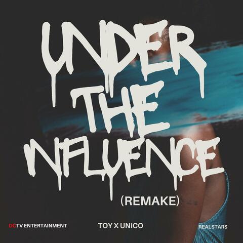 Under the influence (Remake) (feat. Unico)