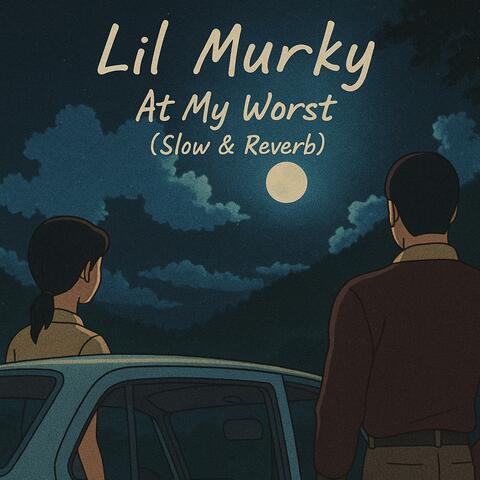 At My Worst (Slow & Reverb)