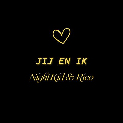 Jij en Ik (Feat. NightKid & Rico)