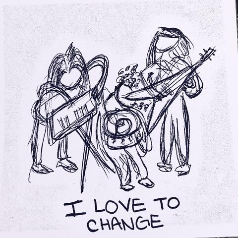 Change, Change, Change