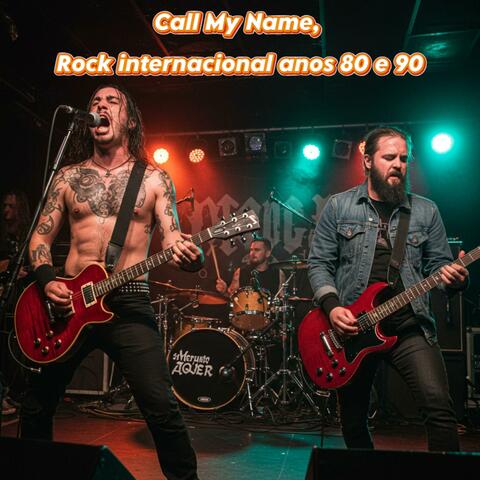 Call My Name, Rock internacional anos 80 e 90