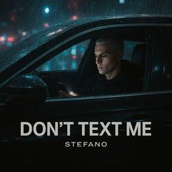 Don't text me