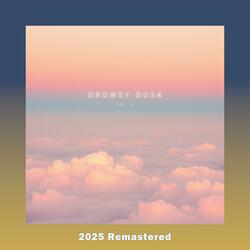Drowsy Dusk 037 (2025 Remastered)