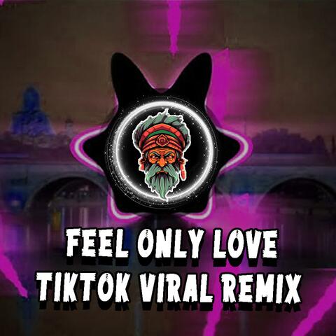 FEEL ONLY LOVE VIRAL BASS
