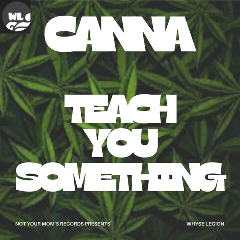 Canna Teach You Something