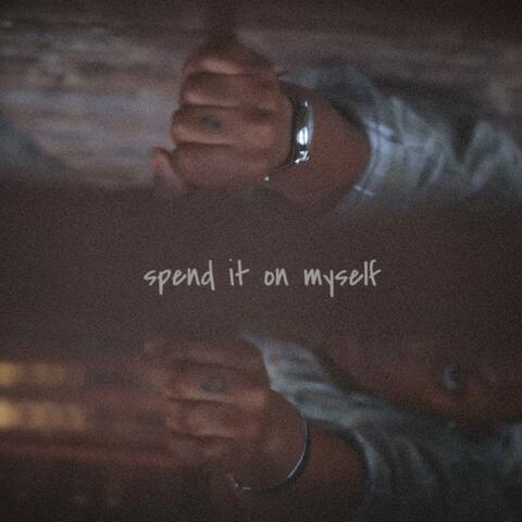 spend it on myself