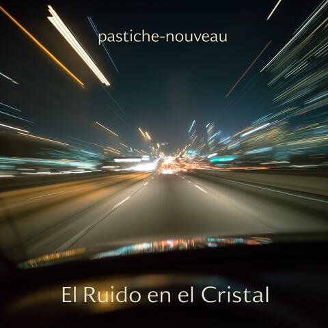 El Ruido en el Cristal