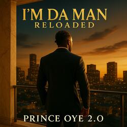 I’m Da Man Reloaded