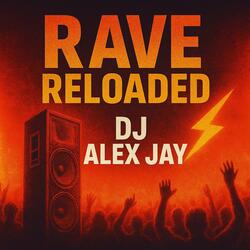 DJ_AlexJay (Rave Reloaded)