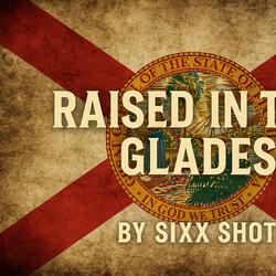 RAISED IN THE GLADES