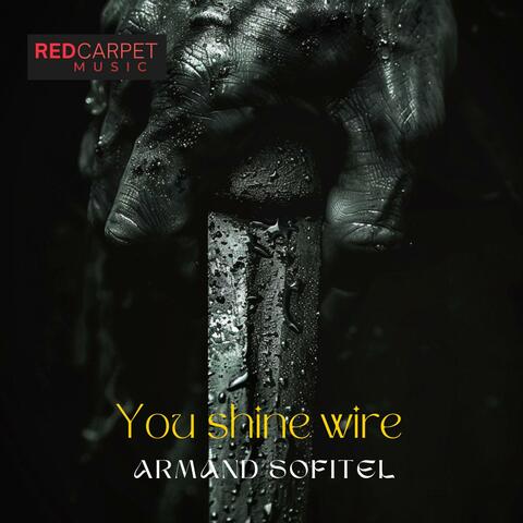 You shine wire