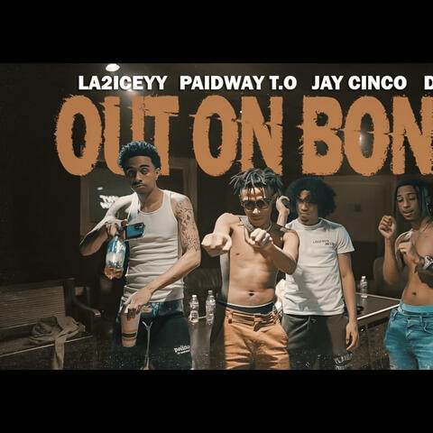 Out On Bond (feat. Jay Cinco, D3 & La2iceyy)
