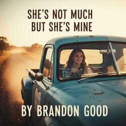 She's Not Much But She's Mine