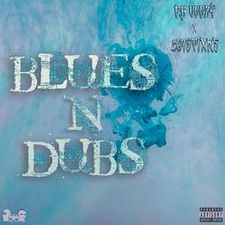 Blues N Dubs (feat. 367Stixks)