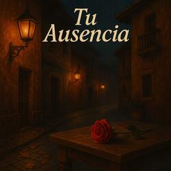 Tu Ausencia
