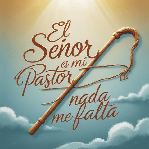 El Señor es mi pastor, nada me falta