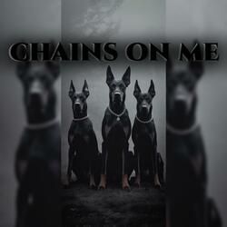 Chain On Me