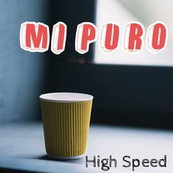 Mi Puro (High Speed)