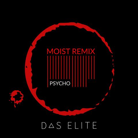 Psycho (MOIST Remix)