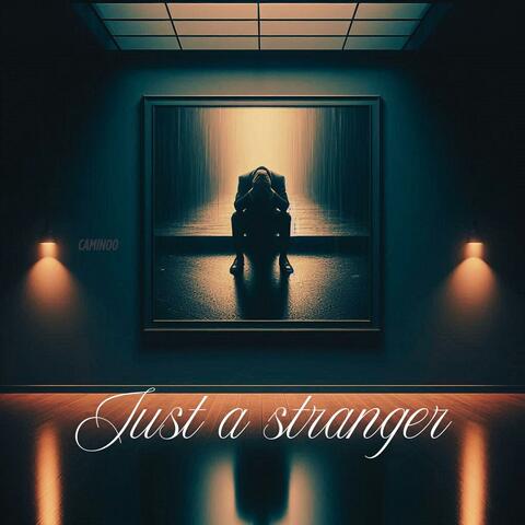 Just a stranger