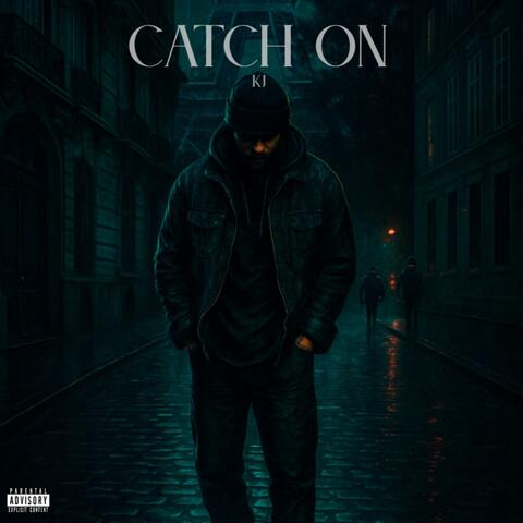 CATCH ON