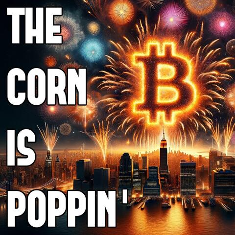The Corn is Poppin’