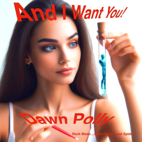 And I Want You! (feat. Rock Modo & Lost Spider)