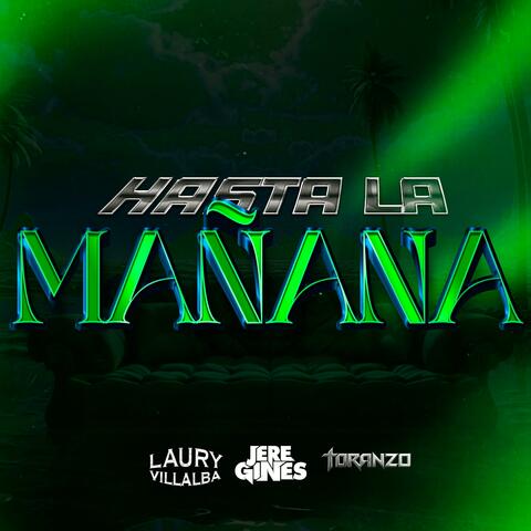 HASTA LA MAÑANA (feat. Jere Gines & Toranzo DJ) [Radio Edit]