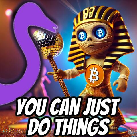 You Can Just Do Things