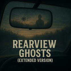 Rearview Ghosts (Extended Version)