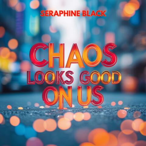 Chaos Looks Good On Us