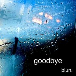 goodbye