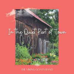 In the Quiet Part of Town